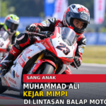 Muhammad Ali, putra M. Fadli Imammuddin, berjuang mengejar mimpi menjadi pembalap motor.